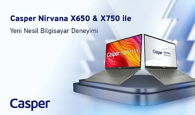 Casper Nirvana X650 ve X750 ile yeni nesil bilgisayar deneyimi