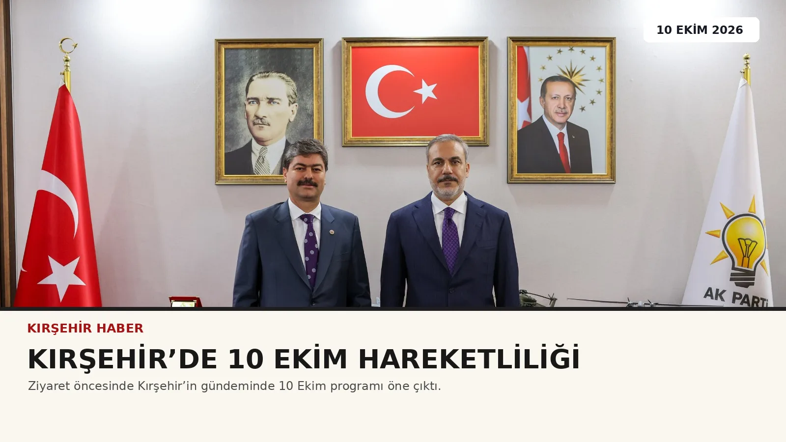Kırşehir 10 Ekim'de Dışişleri Bakanı Hakan Fidan'ı Ağırlayacak